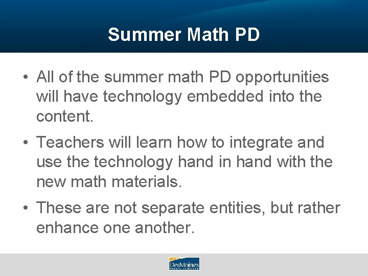 Summer Math PD • All of the summer math PD opportunities will have technology