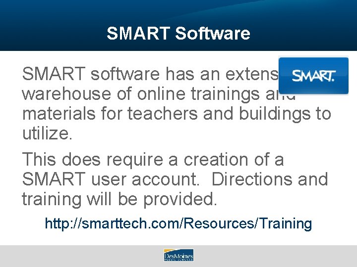 SMART Software SMART software has an extensive warehouse of online trainings and materials for