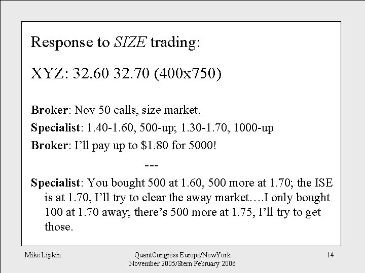Response to SIZE trading: XYZ: 32. 60 32. 70 (400 x 750) Broker: Nov