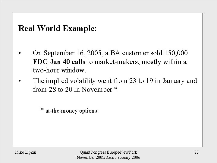 Real World Example: • • On September 16, 2005, a BA customer sold 150,