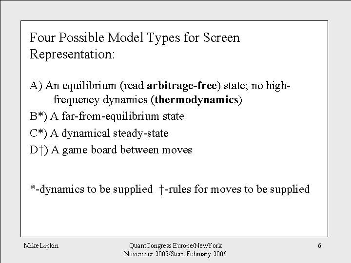 Four Possible Model Types for Screen Representation: A) An equilibrium (read arbitrage-free) state; no