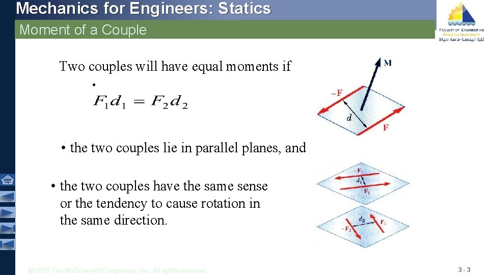 Mechanics for Engineers: Statics Moment of a Couple Two couples will have equal moments