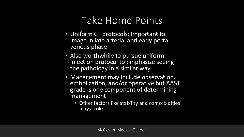 Take Home Points • Uniform CT protocols: Important to image in late arterial and