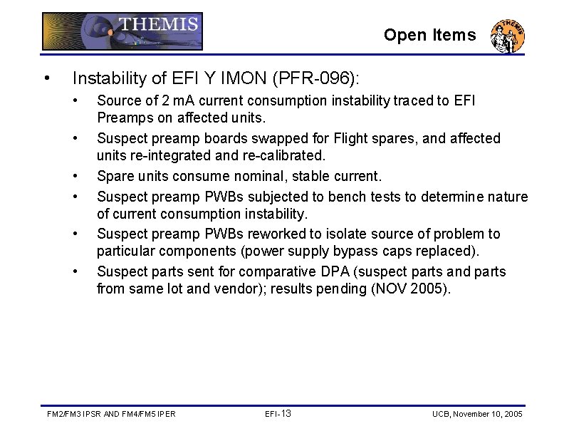 Open Items • Instability of EFI Y IMON (PFR-096): • • • Source of