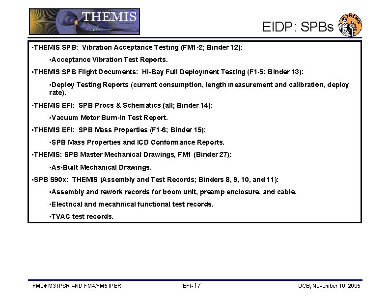 EIDP: SPBs • THEMIS SPB: Vibration Acceptance Testing (FM 1 -2; Binder 12): •