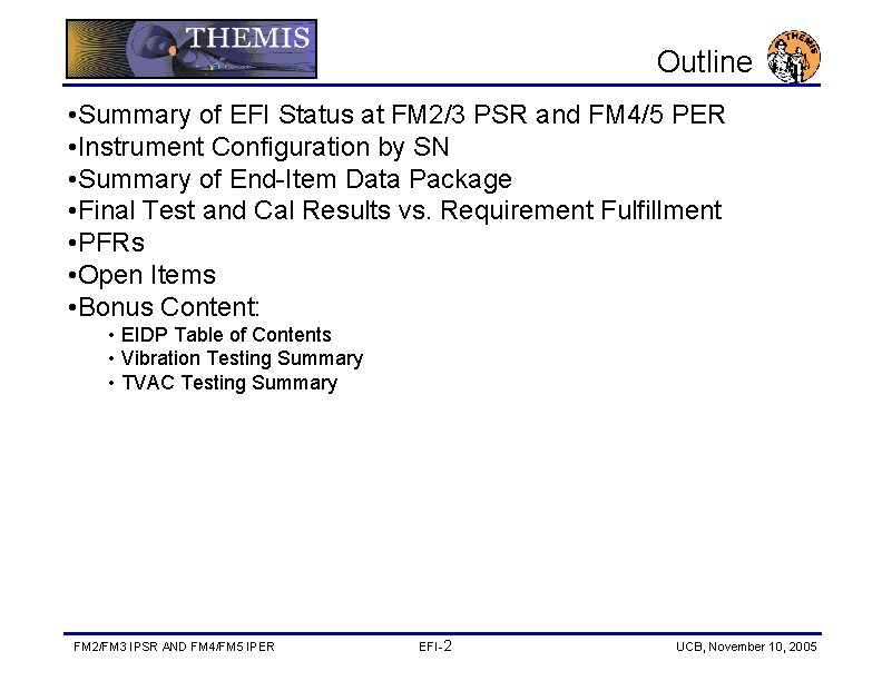 Outline • Summary of EFI Status at FM 2/3 PSR and FM 4/5 PER