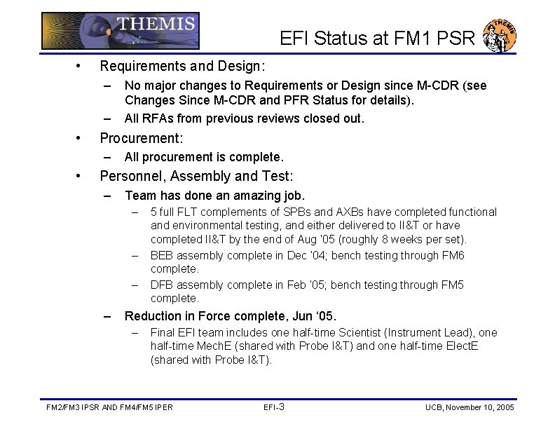 EFI Status at FM 1 PSR • Requirements and Design: – – • Procurement: