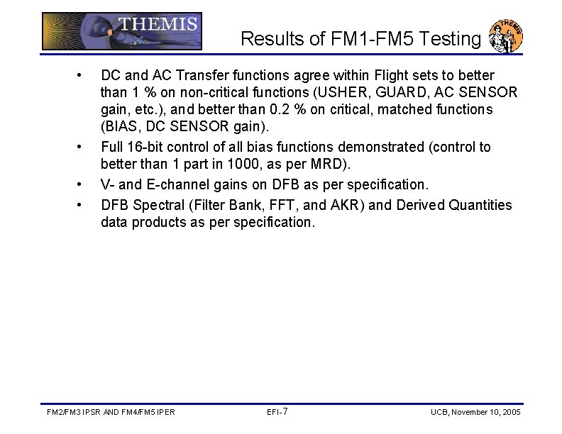 Results of FM 1 -FM 5 Testing • • DC and AC Transfer functions
