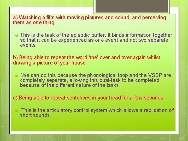 a) Watching a film with moving pictures and sound, and perceiving them as one