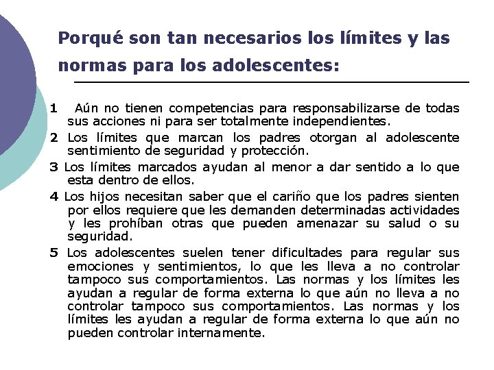 Porqué son tan necesarios límites y las normas para los adolescentes: 1 2 3