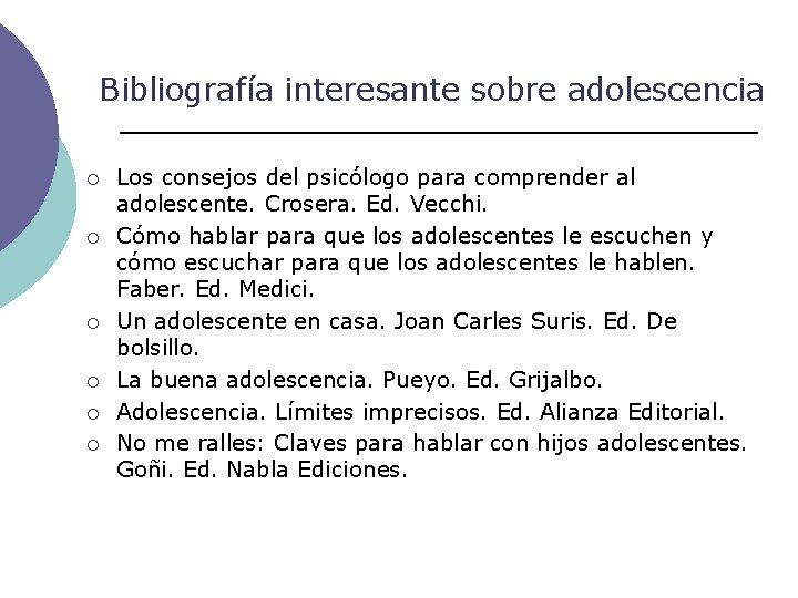 Bibliografía interesante sobre adolescencia ¡ ¡ ¡ Los consejos del psicólogo para comprender al