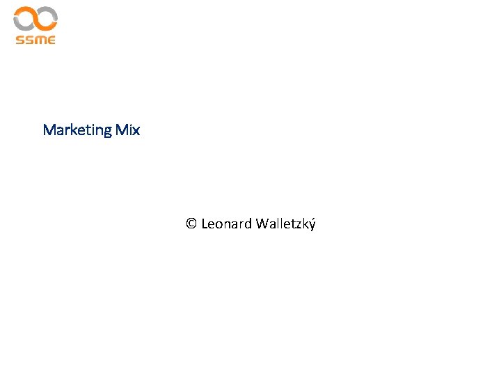 Marketing Mix © Leonard Walletzký 