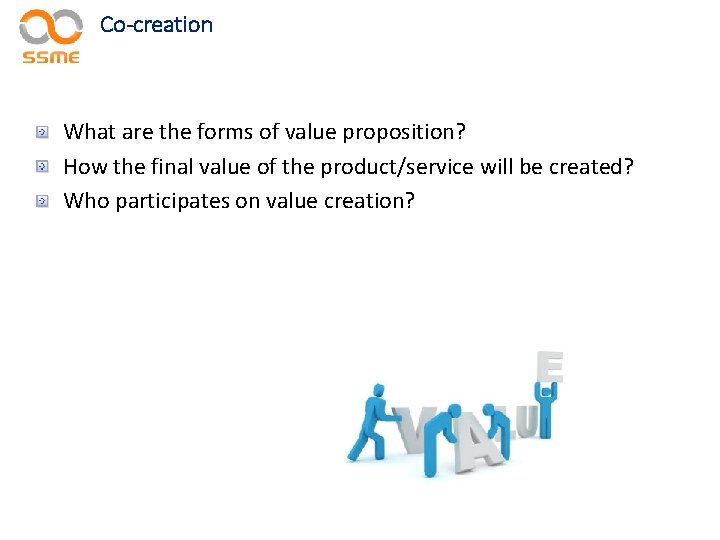 Co-creation What are the forms of value proposition? How the final value of the