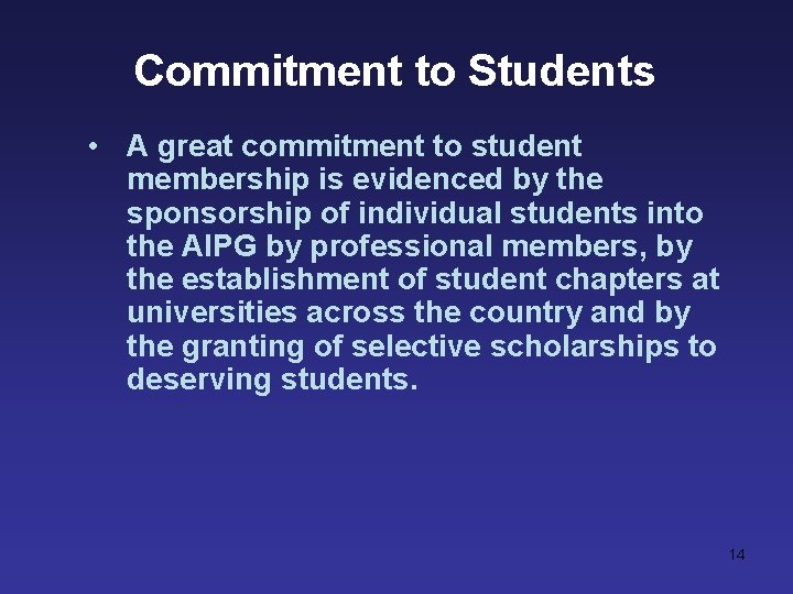 Commitment to Students • A great commitment to student membership is evidenced by the