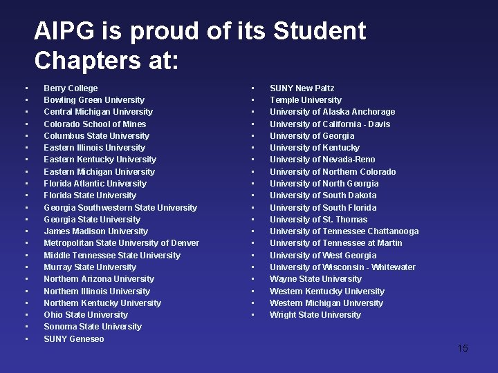 AIPG is proud of its Student Chapters at: • • • • • •
