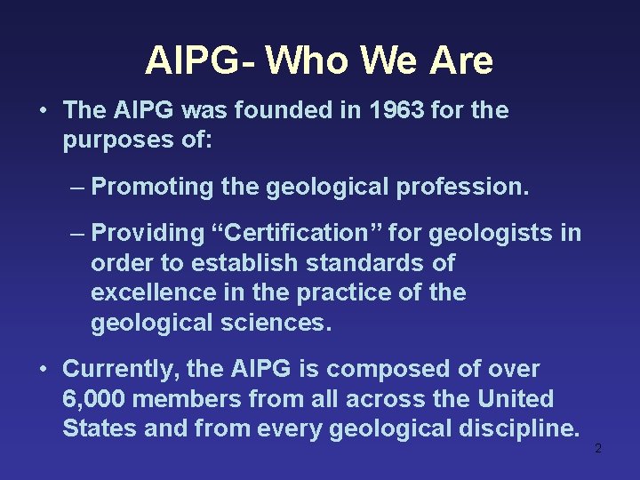 AIPG- Who We Are • The AIPG was founded in 1963 for the purposes