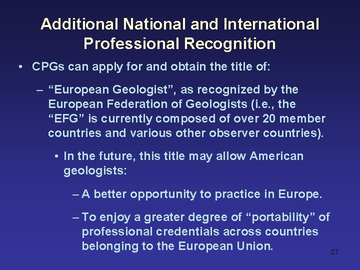 Additional National and International Professional Recognition • CPGs can apply for and obtain the