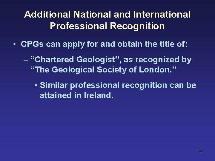 Additional National and International Professional Recognition • CPGs can apply for and obtain the
