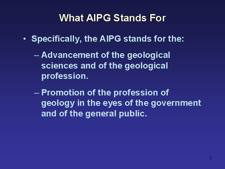What AIPG Stands For • Specifically, the AIPG stands for the: – Advancement of