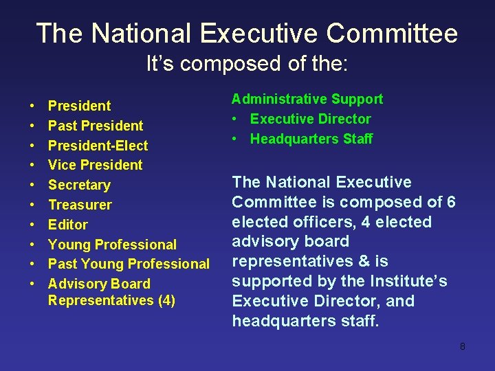 The National Executive Committee It’s composed of the: • • • President Past President-Elect