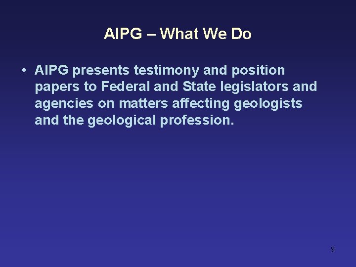 AIPG – What We Do • AIPG presents testimony and position papers to Federal