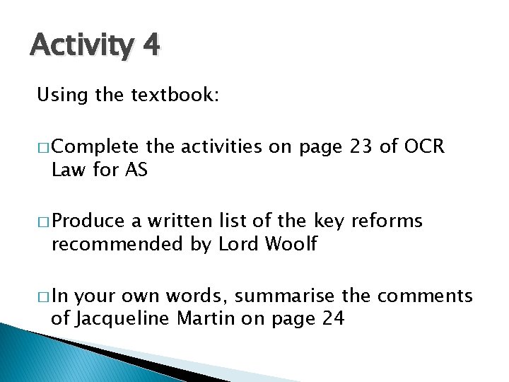 Activity 4 Using the textbook: � Complete the activities on page 23 of OCR