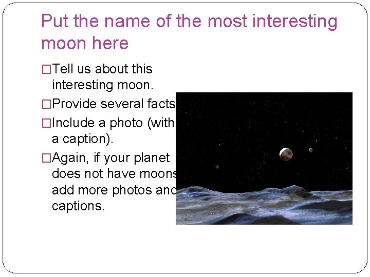 Put the name of the most interesting moon here �Tell us about this interesting