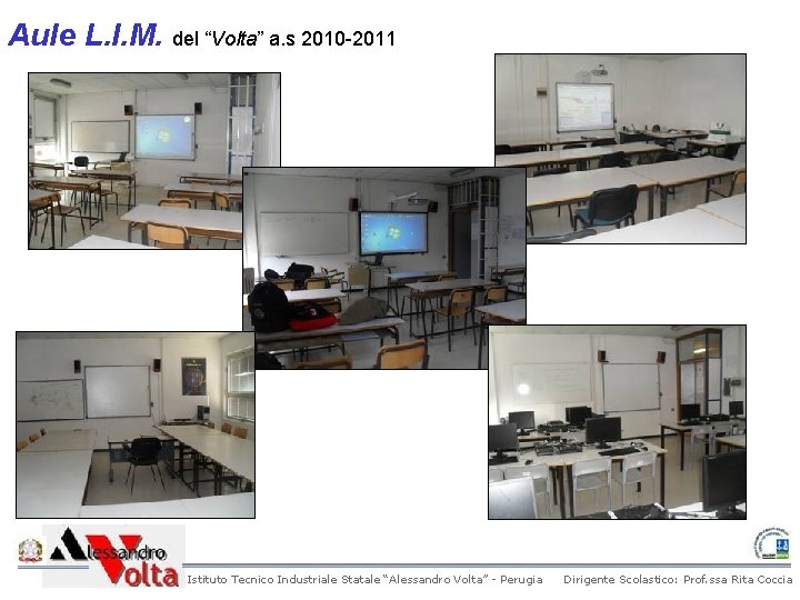 Aule L. I. M. del “Volta” a. s 2010 -2011 Istituto Tecnico Industriale Statale Aule L. I. M. del “Volta” a. s 2010 -2011 Istituto Tecnico Industriale Statale