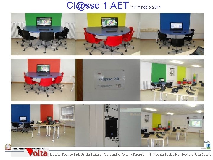 Cl@sse 1 AET 17 maggio 2011 Istituto Tecnico Industriale Statale “Alessandro Volta” - Perugia Cl@sse 1 AET 17 maggio 2011 Istituto Tecnico Industriale Statale “Alessandro Volta” - Perugia