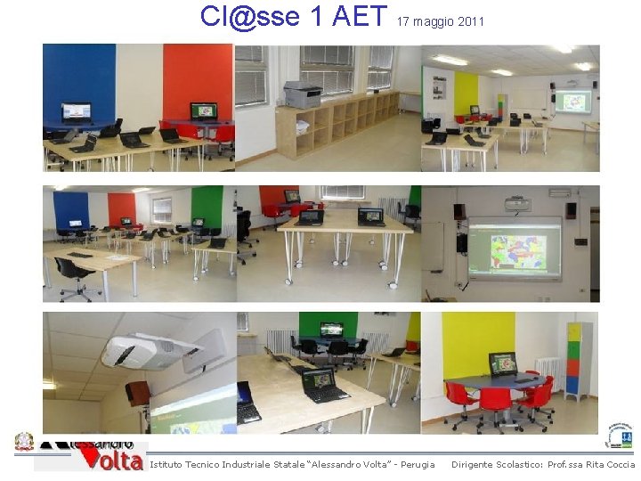 Cl@sse 1 AET 17 maggio 2011 Istituto Tecnico Industriale Statale “Alessandro Volta” - Perugia Cl@sse 1 AET 17 maggio 2011 Istituto Tecnico Industriale Statale “Alessandro Volta” - Perugia