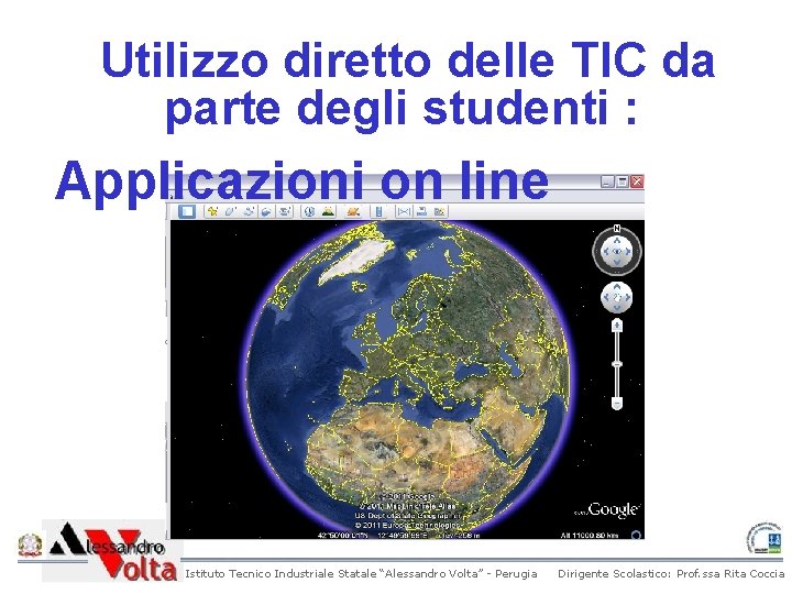 Utilizzo diretto delle TIC da parte degli studenti : Applicazioni on line Istituto Tecnico Utilizzo diretto delle TIC da parte degli studenti : Applicazioni on line Istituto Tecnico