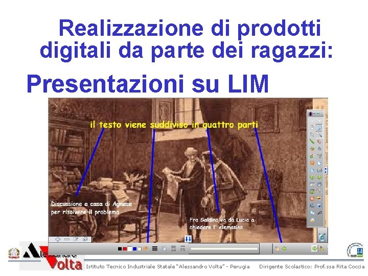Realizzazione di prodotti digitali da parte dei ragazzi: Presentazioni su LIM Istituto Tecnico Industriale Realizzazione di prodotti digitali da parte dei ragazzi: Presentazioni su LIM Istituto Tecnico Industriale