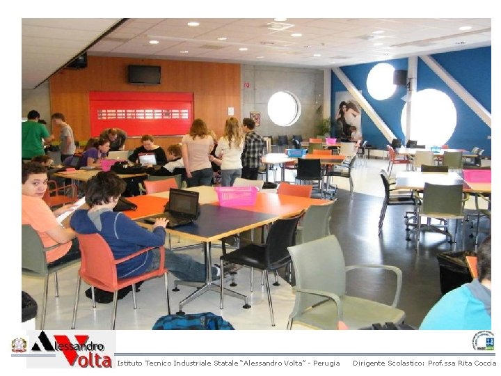 Istituto Tecnico Industriale Statale “Alessandro Volta” - Perugia Dirigente Scolastico: Prof. ssa Rita Coccia Istituto Tecnico Industriale Statale “Alessandro Volta” - Perugia Dirigente Scolastico: Prof. ssa Rita Coccia