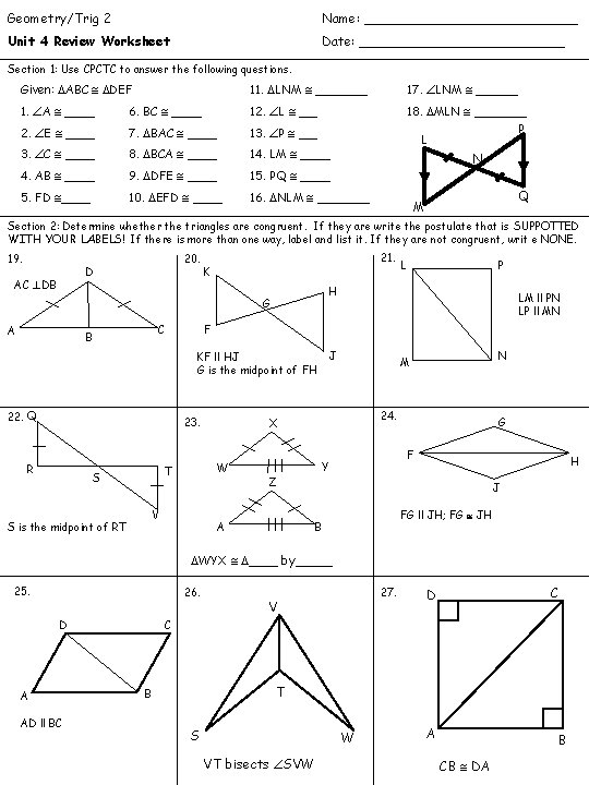 Geometry/Trig 2 Name: _____________ Unit 4 Review Worksheet Date: _____________ Section 1: Use CPCTC