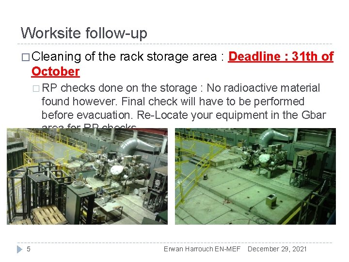 Worksite follow-up � Cleaning of the rack storage area : Deadline : 31 th