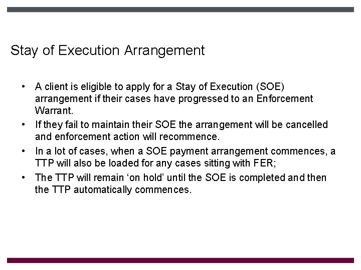Stay of Execution Arrangement • A client is eligible to apply for a Stay