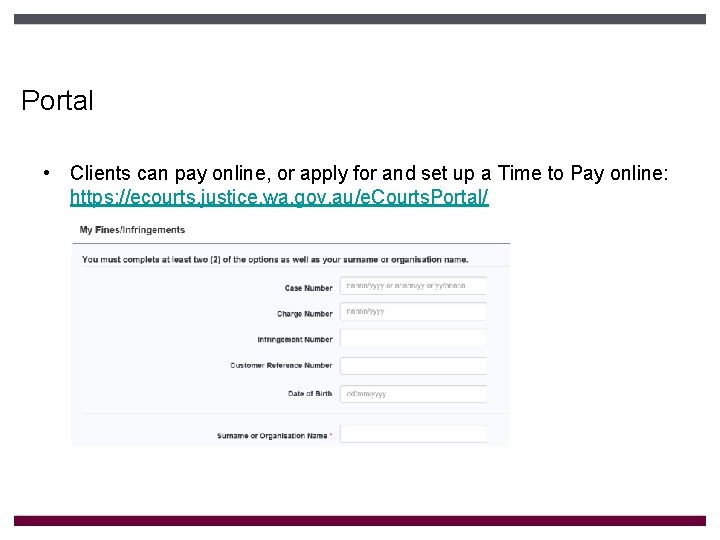 Portal • Clients can pay online, or apply for and set up a Time