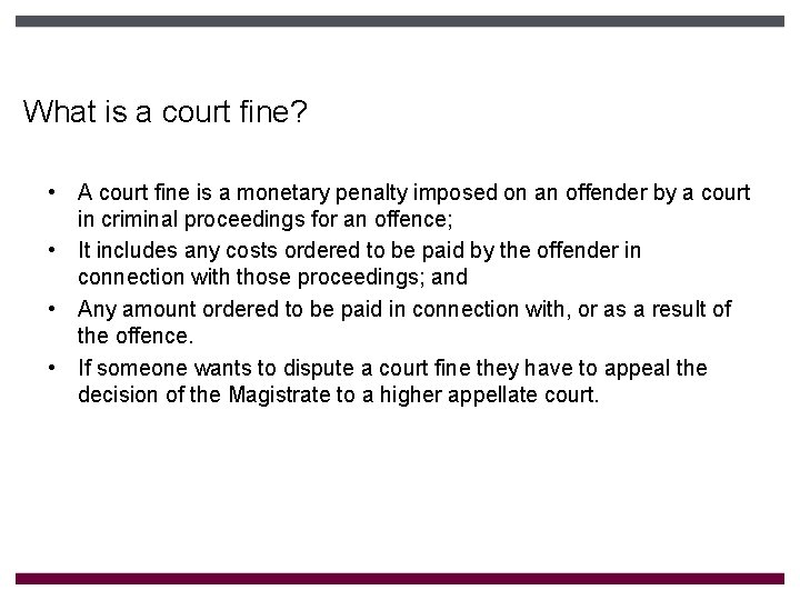 What is a court fine? • A court fine is a monetary penalty imposed