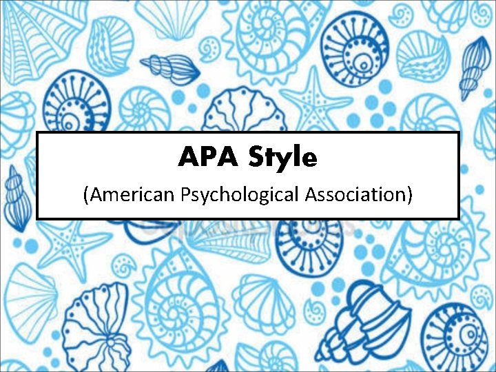APA Style (American Psychological Association) 