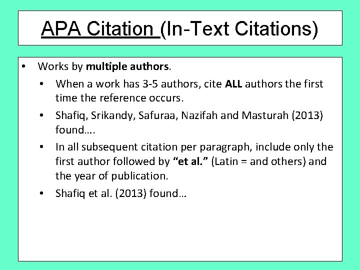 APA Citation (In-Text Citations) • Works by multiple authors. • When a work has