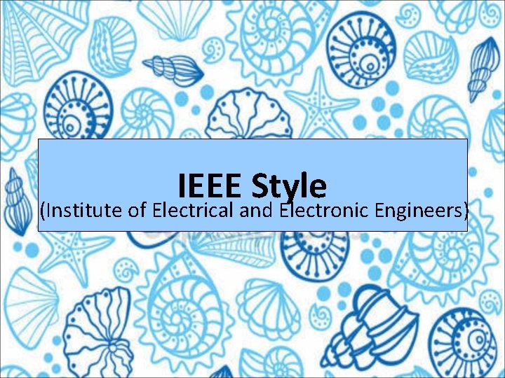 IEEE Style (Institute of Electrical and Electronic Engineers) 