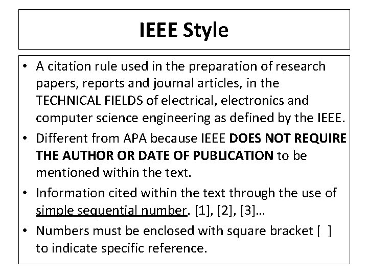 IEEE Style • A citation rule used in the preparation of research papers, reports