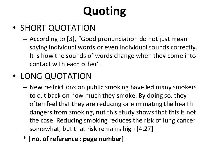 Quoting • SHORT QUOTATION – According to [3], “Good pronunciation do not just mean