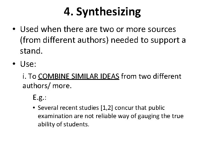 4. Synthesizing • Used when there are two or more sources (from different authors)