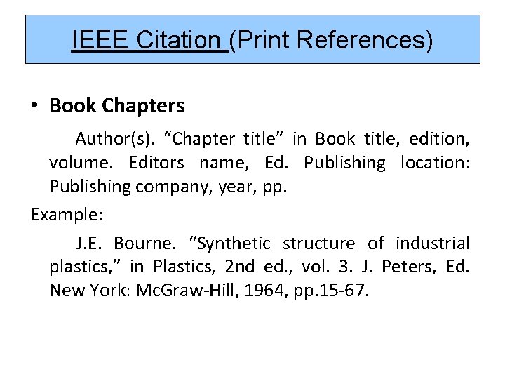 IEEE Citation (Print References) • Book Chapters Author(s). “Chapter title” in Book title, edition,