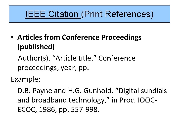 IEEE Citation (Print References) • Articles from Conference Proceedings (published) Author(s). “Article title. ”