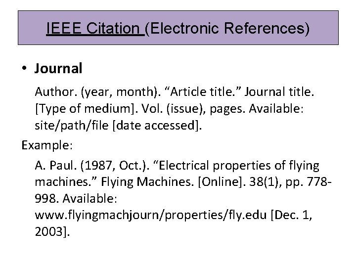 IEEE Citation (Electronic References) • Journal Author. (year, month). “Article title. ” Journal title.