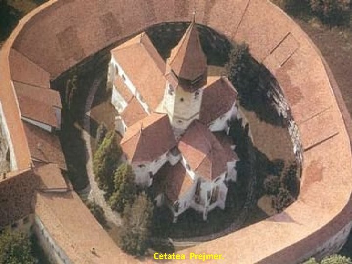  • Biserica fortificata din Prejmer, judetul Brasov. Cetatea Prejmer. 