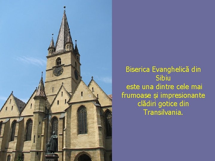 Biserica Evanghelică din Sibiu este una dintre cele mai frumoase și impresionante clădiri gotice