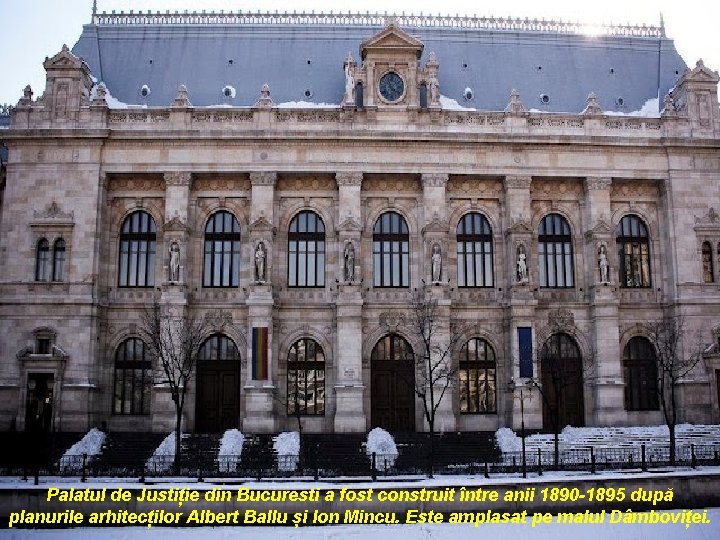 Palatul de Justiție din Bucuresti a fost construit între anii 1890 -1895 după planurile